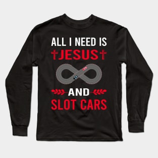 I Need Jesus And Slot Cars Car Slotcar Slotcars Long Sleeve T-Shirt